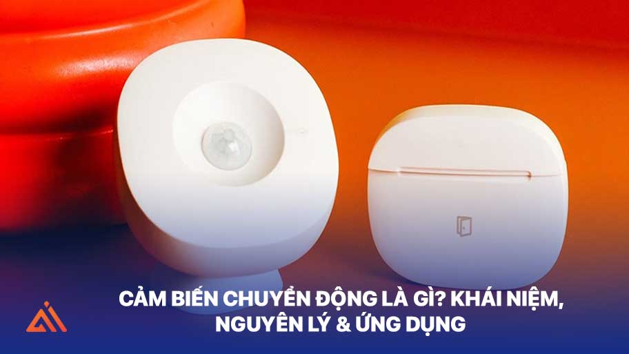 Cảm Biến Chuyển Động Là Gì? Khái Niệm, Nguyên Lý & Ứng Dụng