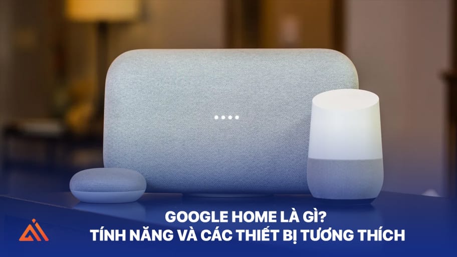 Khám phá tính năng của Google Home