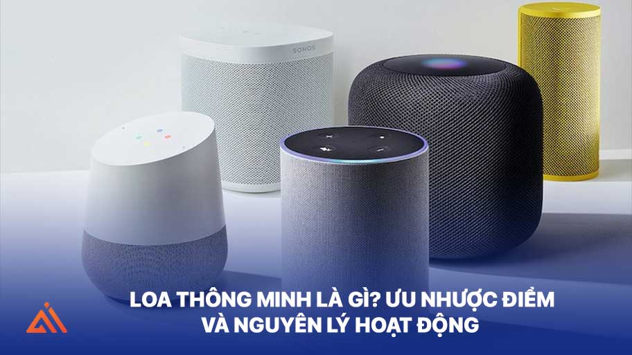 Loa Thông Minh Là Gì? Ưu Nhược Điểm Và Nguyên Lý Hoạt Động