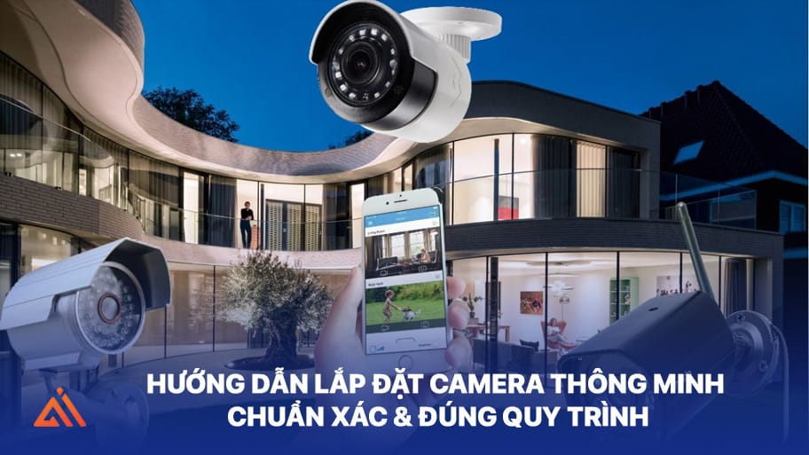 Hướng dẫn lắp đặt camera thông minh đơn giản