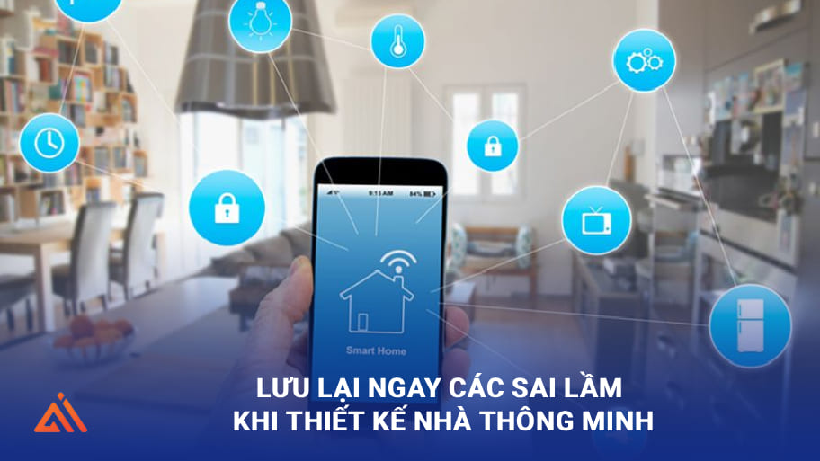 Lưu lại ngay các sai lầm khi thiết kế nhà thông minh