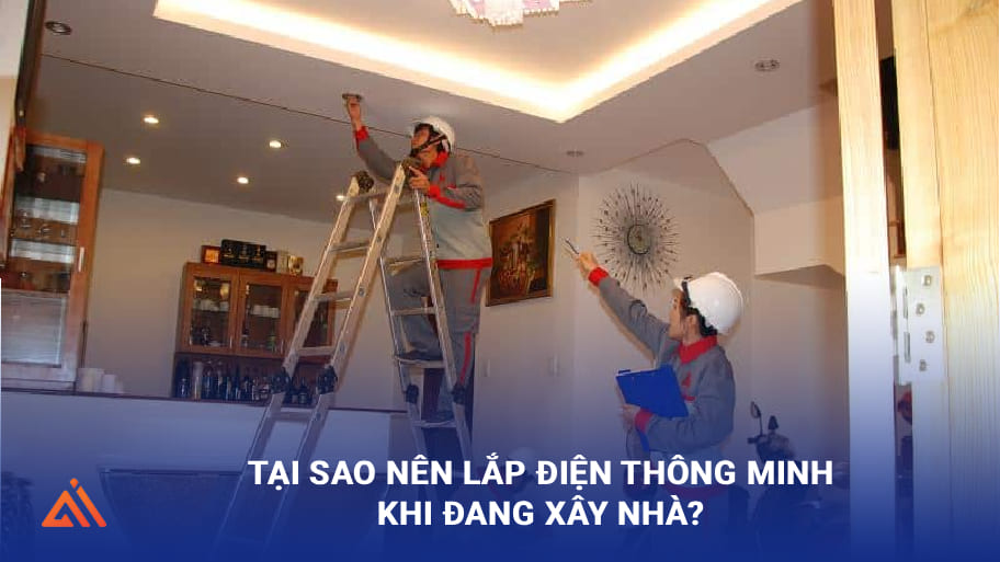 Tại sao nên lắp điện thông minh khi đang xây nhà?