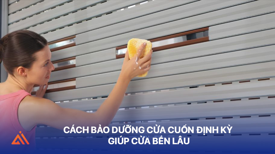 Cách bảo dưỡng cửa cuốn định kỳ
